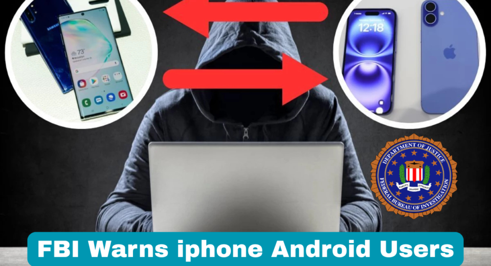 FBI Warns iPhone Android Users